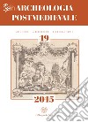 Archeologia postmedievale. Società, ambiente, produzione. Ediz. italiana e inglese (2015). Vol. 19: Gran Bretagna e Italia tra Mediterraneo e Atlantico: Livorno 'un porto inglese' libro