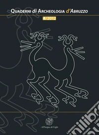 Quaderni di archeologia d'Abruzzo. Notiziario della Soprintendenza per i Beni Archeologici dell'Abruzzo (2012). Vol. 4 libro