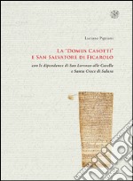 La «Domus Casotti» e San Salvatore di Ficarolo con le dipendenze di San Lorenzo alle Caselle e Santa Croce di Salara