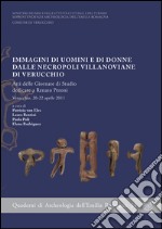 Immagini di uomini e di donne dalle necropoli villanoviane di Verucchio. Atti delle Giornate di studio dedicate a Renato Peroni (Verucchio, aprile 2011). Con DVD libro