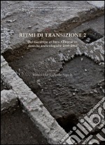 Ritmi di transizione 2. Dal Garampo a Foro Annonario: ricerche archeologiche 2009-2013 libro