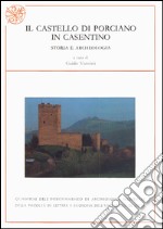 Il castello di Porciano in Casentino. Storia e archeologia libro