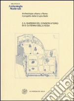 Archeologia urbana a Roma: il progetto della Crypta Balbi. Vol. 3: Il giardino del Conservatorio di Santa Caterina della Rosa libro