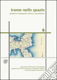 Trame nello spazio. Quaderni di geografia storica e quantitativa. Vol. 6 libro