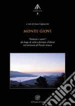 Monte Giovi. «Fulmini e saette»: da luogo di culto a fortezza d'altura nel territorio di Fiesole etrusca libro