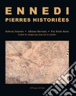 Ennedi, Pierres historiées. 1993-2017: Art rupestre dans le massif de l'Ennedi (Tchad). Ediz. illustrata