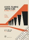 Costi, tempi e metri cubi. Quantificare in architettura. Atti della Giornata di studio (Padova, 28 ottobre 2016) libro