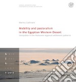 Mobility and pastoralism in the Egyptian Western Desert. Steinplätze in the Holocene regional settlement patterns