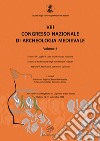 8° congresso nazionale di archeologia medievale. Atti del congresso (Matera, 12-15 settembre 2018). Vol. 3/4-6: Luoghi di culto e Archeologia funeraria-Archeologia degli insediamenti rupestri-Produzioni, commerci, consumi libro