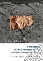 Il monastero di San Benedetto di Leno. Archeologia di un paesaggio in età medievale. Nuova ediz. libro