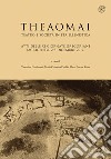 Theaomai. Teatro e società in età ellenistica. Atti delle XI Giornate gregoriane (Agrigento, 2-3 dicembre 2017) libro