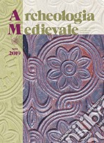 Archeologia medievale (2019). Vol. 46: Prima dell'archeologia pubblica. Identità, conflitti sociali e Medioevo nella ricerca del Mediterraneo libro