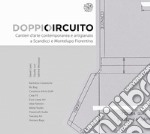 Doppio Circuito. Cantieri d'arte contemporanea e artigianato a Scandicci e Montelupo Fiorentino. Ediz. illustrata libro