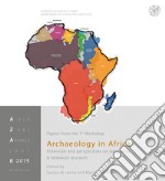 Archaeology in Africa. Potentials and perspectives on laboratory & fieldwork research. Nuova ediz. libro