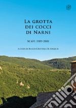 La grotta dei cocci di Narni. Scavi 1989-2001. Nuova ediz. libro