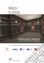 Miniere della memoria. Scavi in archivi, depositi e biblioteche. Ediz. italiana e francese libro