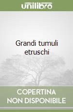 Grandi tumuli etruschi