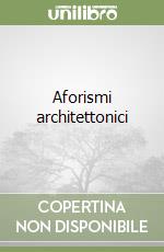 Aforismi architettonici libro