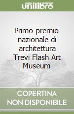 Primo premio nazionale di architettura Trevi Flash Art Museum libro