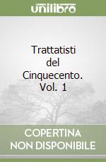 Trattatisti del Cinquecento. Vol. 1 libro