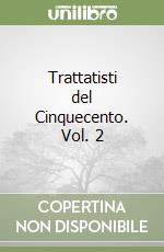 Trattatisti del Cinquecento. Vol. 2 libro