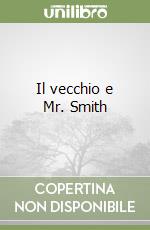 Il vecchio e Mr. Smith