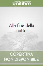 Alla fine della notte libro