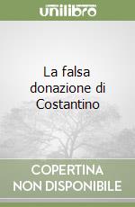 La falsa donazione di Costantino libro