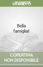 Bella famiglia! libro