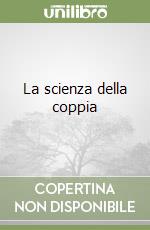 La scienza della coppia libro
