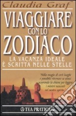 Viaggiare con lo zodiaco libro