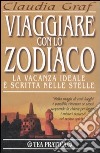 Viaggiare con lo zodiaco libro