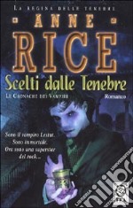 Scelti dalle tenebre. Le cronache dei vampiri