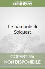 Le bambole di Solquest libro