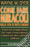 Come fare miracoli nella vita di tutti i giorni libro