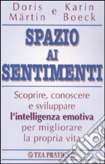 Spazio ai sentimenti libro