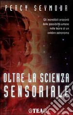 Oltre la scienza sensoriale