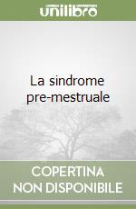 La sindrome pre-mestruale libro