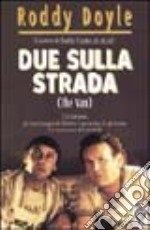 Due sulla strada (The van) libro