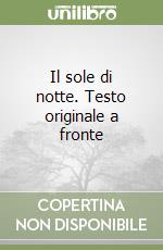 Il sole di notte. Testo originale a fronte libro