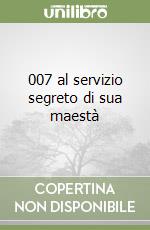 007 al servizio segreto di sua maestà libro