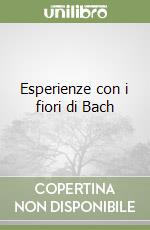 Esperienze con i fiori di Bach libro