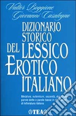 Dizionario storico del lessico erotico italiano libro