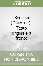 Benzina (Gasoline). Testo originale a fronte libro