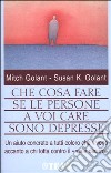 Che cosa fare se le persone a voi care sono depresse libro