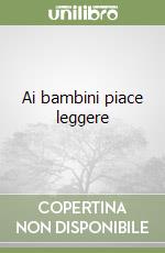 Ai bambini piace leggere libro
