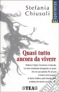 Quasi tutto ancora da vivere libro