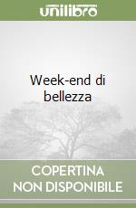 Week-end di bellezza