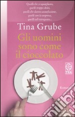 Gli uomini sono come il cioccolato libro