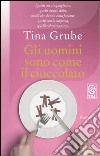 Gli uomini sono come il cioccolato libro